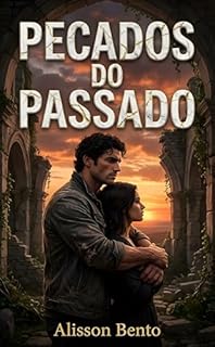 Pecados do Passado: Um Romance Dark de Redenção e Ódio