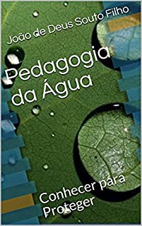 Pedagogia da Água: Conhecer para Proteger