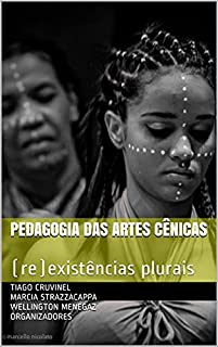 Pedagogia das Artes Cênicas: (re)existências plurais (Série Encontros)