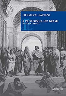 Livro A pedagogia no Brasil: História e teoria