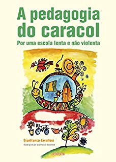 A pedagogia do Caracol: Por uma escola lenta e não violenta