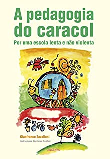 A Pedagogia do Caracol: por uma escola lenta e não violenta