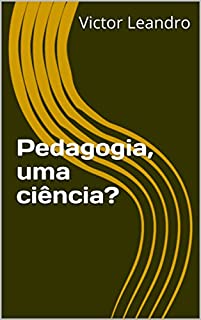 Pedagogia, uma ciência?