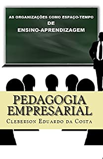 Livro Pedagogia Empresarial: As organizações como espaço-tempo de ensino-aprendizagem