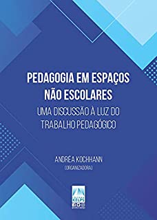 Livro PEDAGOGIA EM ESPAÇOS NÃO-ESCOLARES: uma discussão à luz do trabalho pedagógico