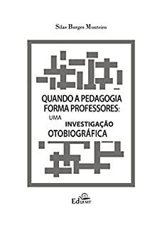 Quando a Pedagogia forma professores. Uma investigação otobiográfica