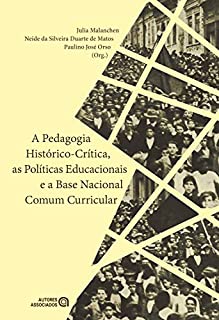 Livro A Pedagogia histórico-crítica, as políticas educacionais e a Base Nacional Comum Curricular