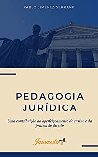 Livro Pedagogia jurídica : Uma contribuição ao aperfeiçoamento do ensino e da prática do direito