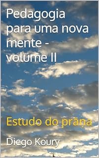Livro Pedagogia para uma nova mente - volume II: Estudo do prāṇa