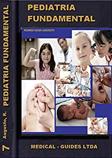 Pediatria Básica: Nascimentro Crescimento e Desenvolvimento (Guideline Médico Livro 7)