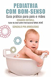 Livro Pediatria com bom Senso: Guia prático para pais e mães