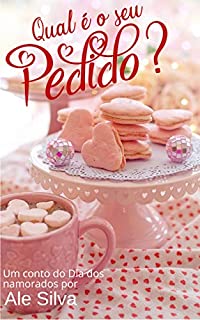 Livro Qual é o seu pedido?: Um conto de Dia dos namorados