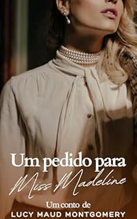 Livro Um pedido para Miss Madeline: Um conto da autora de "Anne de Green Gables"