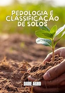 Livro PEDOLOGIA E CLASSIFICAÇÃO DE SOLOS