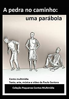 Livro A pedra no caminho: uma parábola (Coleção pequenos contos multimídia)
