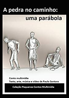 Livro A pedra no caminho: Uma parábola (Coleção pequenos contos multimídia)