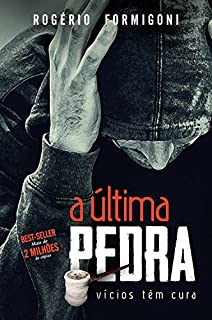 A última pedra: Vícios têm cura