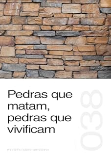 Livro Pedras que matam, pedras que vivificam (Sermão 038)