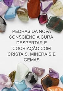 Livro Pedras Da Nova Consciência Cura, Despertar E Cocriação Com Cristais, Minerais E Gemas