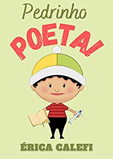 Livro Pedrinho poeta!: Infantil ilustrado, a partir de 3 anos, bom para ler antes de dormir!