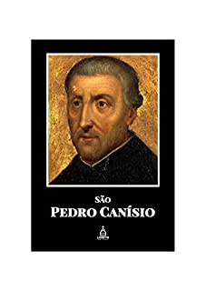 Livro São Pedro Canísio: COMPÊNDIO DA VIDA  DE  SÃO PEDRO CANÍSIO  DA COMPANHIA DE JESUS