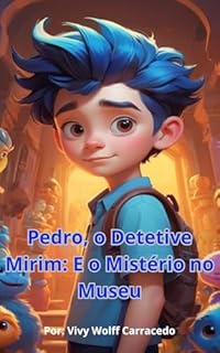 Livro Pedro o detetive mirim: E o mistério do museu