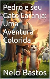 Livro Pedro e seu Gato Laranja: Uma Aventura Colorida
