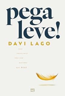 Livro Pega leve!: Seus problemas não são maiores que Deus