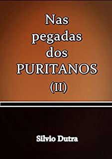 Livro Nas Pegadas Dos Puritanos Ii