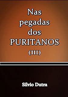 Livro Nas Pegadas Dos Puritanos Iii