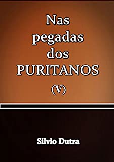 Livro Nas Pegadas Dos Puritanos V