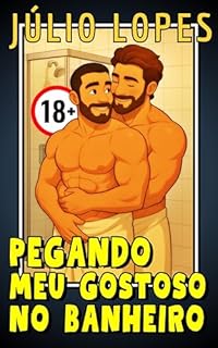 PEGANDO MEU GOSTOSO NO BANHEIRO (Carlos e Marlon Livro 1)