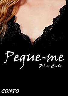 Pegue-me: Muito Prazer! - Conto 4