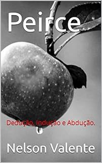 Livro Peirce : Dedução, Indução e Abdução.