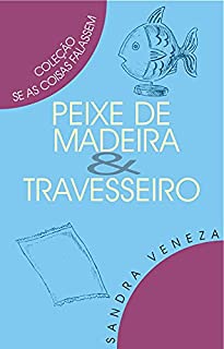 PEIXE DE MADEIRA & TRAVESSEIRO : Se as coisas falassem