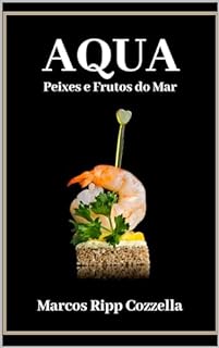 Livro Peixes e Frutos do Mar - AQUA: Os mais deliciosos e sofisticados Fingers Foods