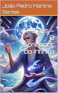 Livro Peixes – O Sonhador do Infinito (Os Guardiões do Zodíaco Livro 12)