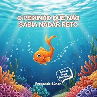 O Peixinho Que Não Sabia Nadar Reto