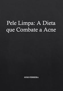 Livro Pele Limpa: A Dieta que Combate a Acne