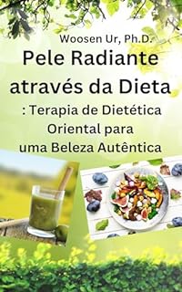 Livro Pele Radiante através da Dieta: Terapia de Dietética Oriental para uma Beleza Autência