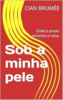 Sob a minha pele: Série Império de Vidro - Livro 1
