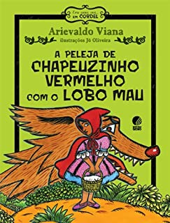 A peleja de Chapeuzinho Vermelho com o Lobo Mau