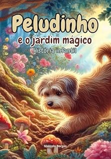 Livro Peludinho e o jardim mágico: História infantil