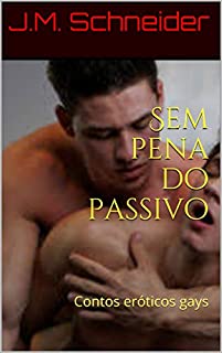 Livro Sem pena do passivo: Contos eróticos gays
