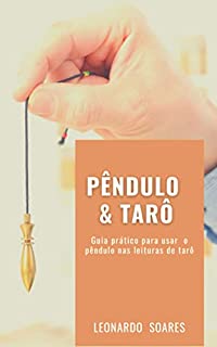 Livro PÊNDULO E TARÔ: Guia Prático para usar o Pêndulo nas Leituras de Tarô