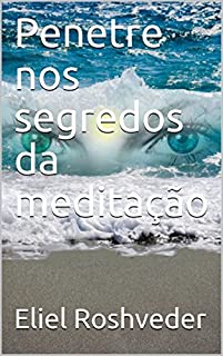 Livro Penetre  nos segredos da meditação
