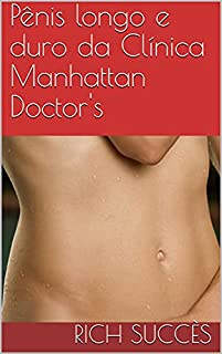 Pênis longo e duro da Clínica Manhattan Doctor's