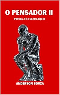 Livro O PENSADOR ll: Política, Fé e Contradições