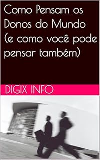 Livro Como Pensam os Donos do Mundo (e como você pode pensar também)