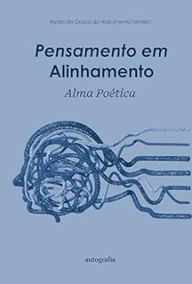 Pensamento em alinhamento; alma poética